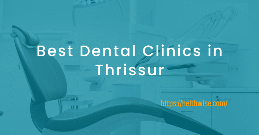 Best Dental Clinics in Thrissur